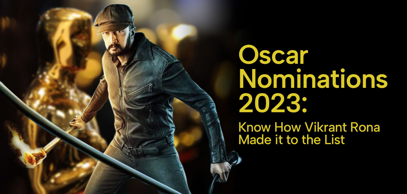 Vikrant Rona Enters Oscar’s Nomination 2023
