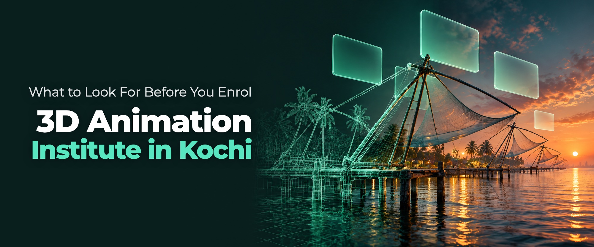 Kochi Chinese fishing nets rebuilt as a 3D scene, half glowing wireframe and half fully rendered, representing a 3D animation institute in Kochi